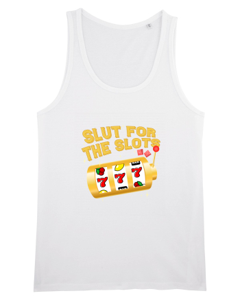 Slut for the slots White