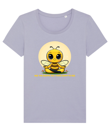 BEE THE BEEING YOU WERE BORN TO BEE Lavender