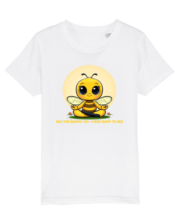 BEE THE BEEING YOU WERE BORN TO BEE White