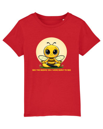BEE THE BEEING YOU WERE BORN TO BEE Red