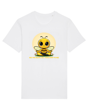 BEE THE BEEING YOU WERE BORN TO BEE White