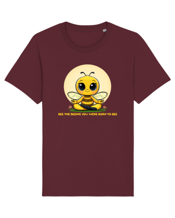 BEE THE BEEING YOU WERE BORN TO BEE Burgundy