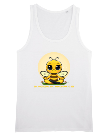 BEE THE BEEING YOU WERE BORN TO BEE White