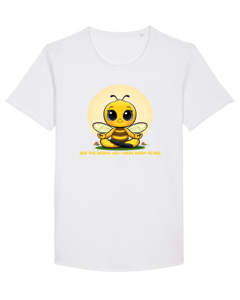 BEE THE BEEING YOU WERE BORN TO BEE White