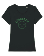 O` Really ...(nu e chiar irlandez) / Serios? Tricou mânecă scurtă guler larg fitted Damă Expresser