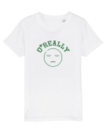 O` Really ...(nu e chiar irlandez) / Serios? Tricou mânecă scurtă  Copii Mini Creator
