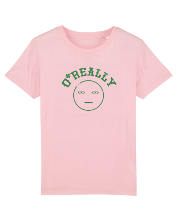 O` Really ...(nu e chiar irlandez) / Serios? Cotton Pink