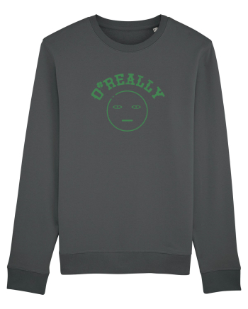 O` Really ...(nu e chiar irlandez) / Serios? Anthracite