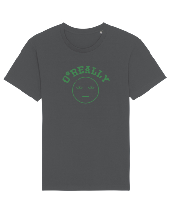 O` Really ...(nu e chiar irlandez) / Serios? Anthracite