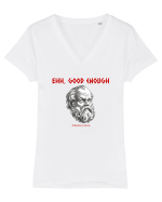 EHH, GOOD ENOUGH - citat din filosoful Mediocrates Tricou mânecă scurtă guler V Damă Evoker