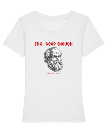 EHH, GOOD ENOUGH - citat din filosoful Mediocrates White