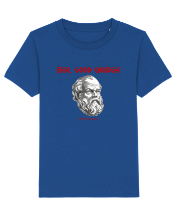 EHH, GOOD ENOUGH - citat din filosoful Mediocrates Majorelle Blue