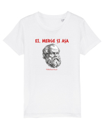 EI, MERGE SI ASA - citat din filosoful Mediocritus Tricou mânecă scurtă  Copii Mini Creator