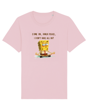 COME ON, INNER PEACE, I DON`T HAVE ALL DAY Cotton Pink