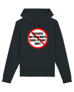 Because we've always done it that way! Hanorac Unisex Drummer