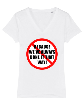 Because we've always done it that way! White