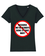 Because we've always done it that way! Tricou mânecă scurtă guler V Damă Evoker