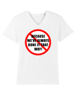 Because we've always done it that way! Tricou mânecă scurtă guler V Bărbat Presenter