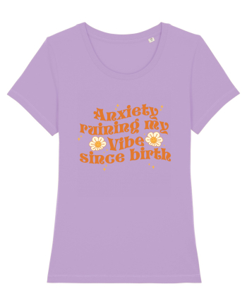 Anxiety Ruining My Vibe Since Birth Lavender Dawn