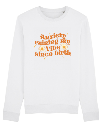 Anxiety Ruining My Vibe Since Birth White