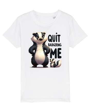 pentru prietenii animalelor - Quit badgering me White