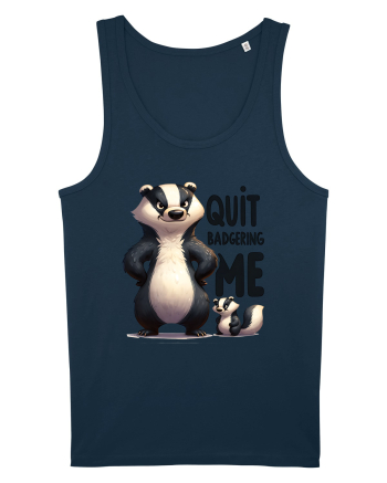 pentru prietenii animalelor - Quit badgering me Navy