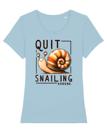 pentru prietenii animalelor - Quit snailing around Sky Blue