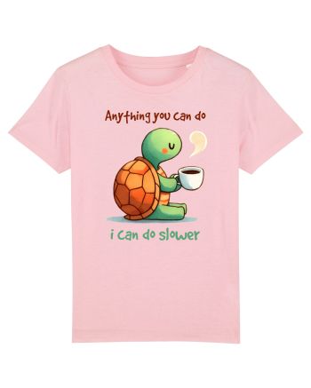 pentru iubitorii de țestoase - Anything you can do I can do slower Cotton Pink