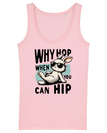 Why Hop when you can hip 2 Cotton Pink