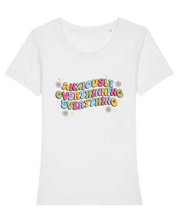 Anxiously Overthinking Everything White