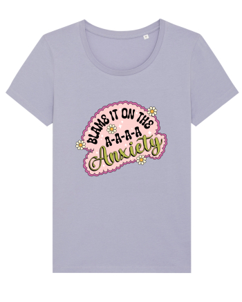 Blame It On Axiety Lavender