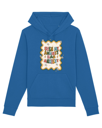Even my Anxiety Has Anxiety Royal Blue