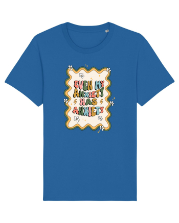 Even my Anxiety Has Anxiety Royal Blue