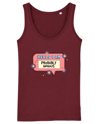 Hello I Am Probably Anxious Burgundy