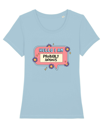 Hello I Am Probably Anxious Sky Blue