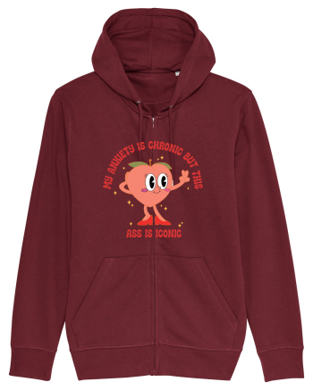 My Anxiety Is Chronic But This Ass Is Iconic Burgundy