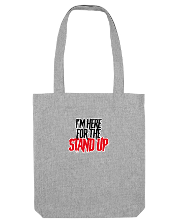 I'm here for the Stand Up Heather Grey