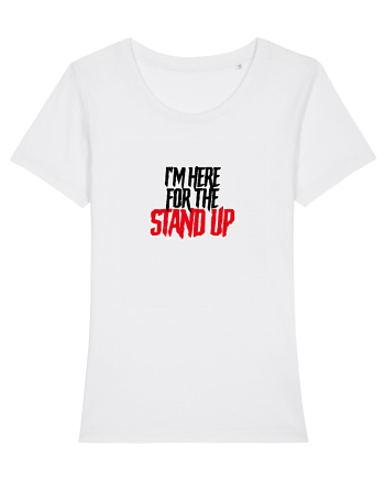 I'm here for the Stand Up White