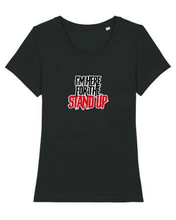 I'm here for the Stand Up Black