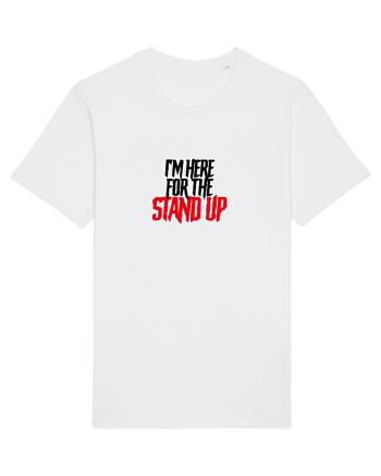 I'm here for the Stand Up White