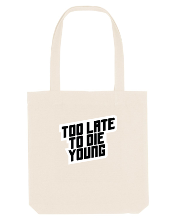 To late to die young Natural
