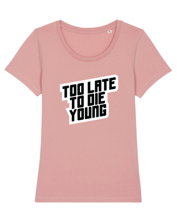To late to die young Canyon Pink