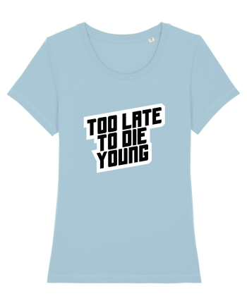 To late to die young Sky Blue