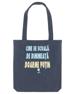 CINE SE SCOALA DE DIMINEATA...DOARME PUTIN :D Sacoșă textilă