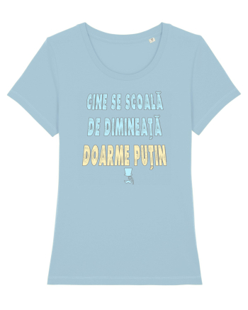 CINE SE SCOALA DE DIMINEATA...DOARME PUTIN :D Sky Blue