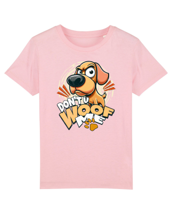Caine suparat. Sa nu cumva sa ma...WOOF Cotton Pink