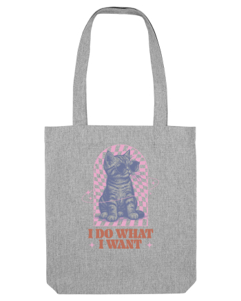 I Do What I Want Heather Grey
