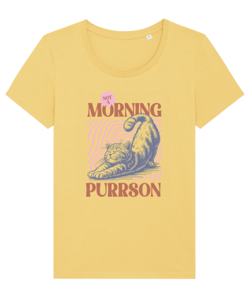 Not A Morning Purrson Jojoba