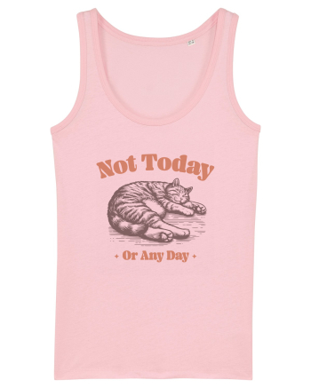 Not Today Or Any Day Cotton Pink
