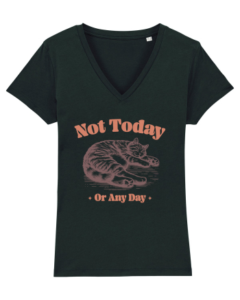 Not Today Or Any Day Black